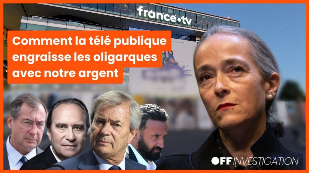 FRANCE TÉLÉVISIONS : Comment Ernotte engraisse les oligarques avec notre argent