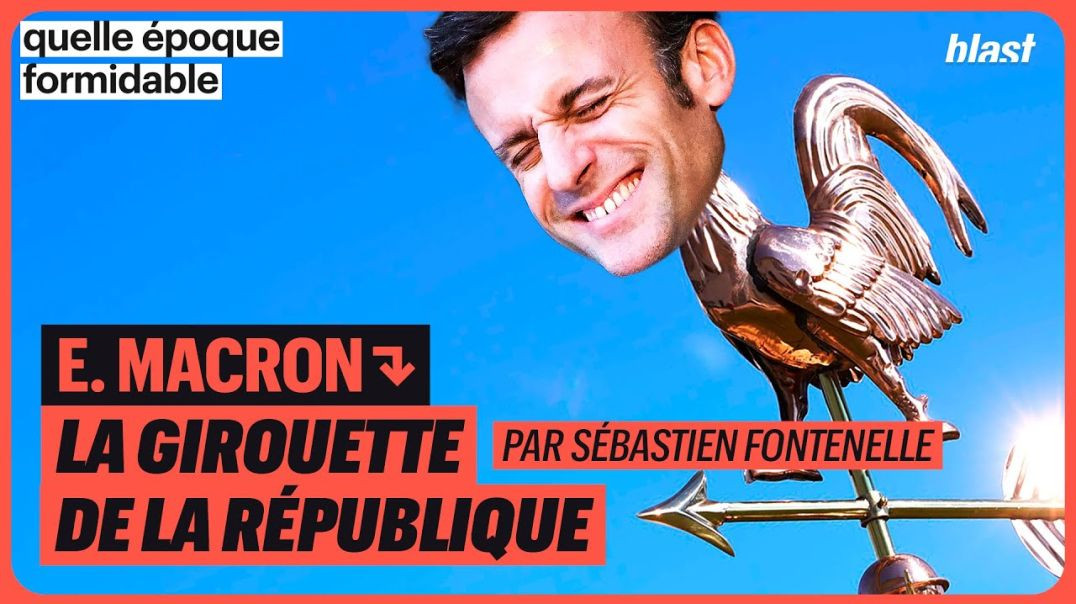 MACRON : LA GIROUETTE DE LA RÉPUBLIQUE