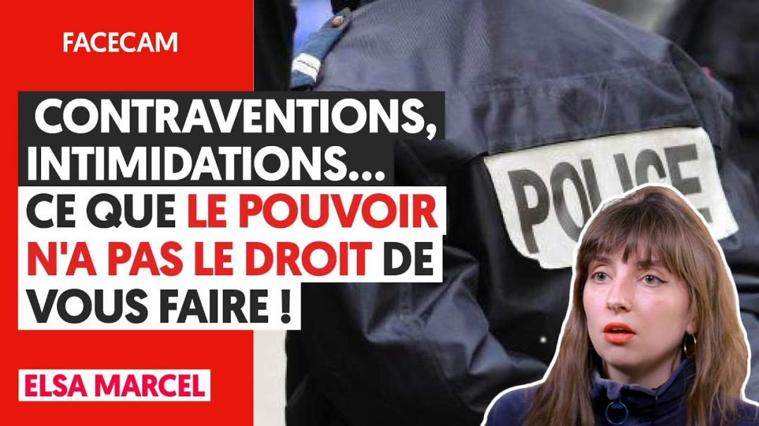 ⁣CONTRAVENTIONS, INTIMIDATIONS... : CE QUE LE POUVOIR N'A PAS LE DROIT DE VOUS FAIRE !