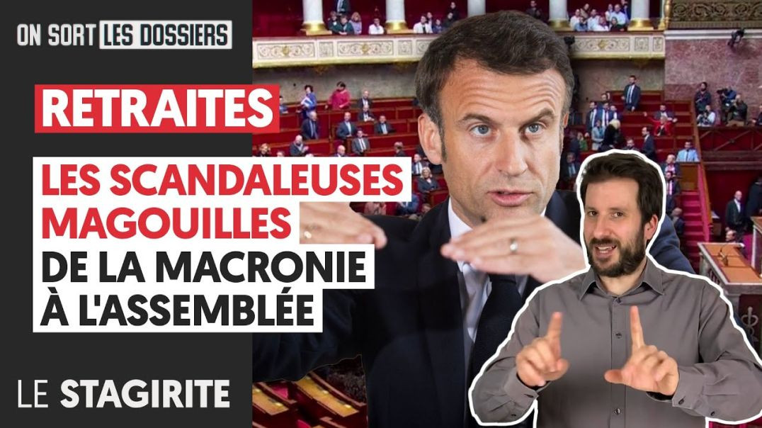 RETRAITES : LES SCANDALEUSES MAGOUILLES DE LA MACRONIE À L'ASSEMBLÉE