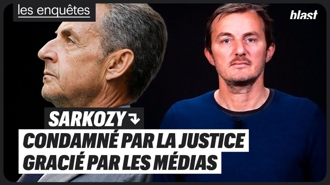 SARKOZY : CONDAMNÉ PAR LA JUSTICE, GRACIÉ PAR LES MÉDIAS