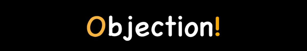 Objection! 