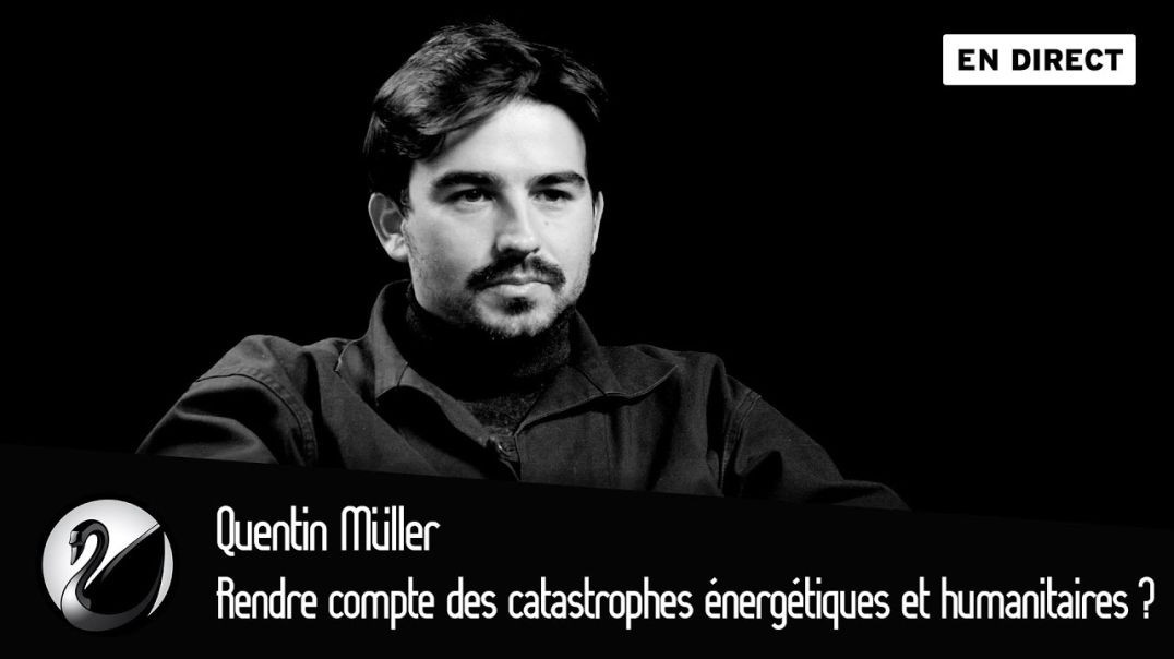 Rendre compte des catastrophes énergétiques et humanitaires ? Quentin Müller