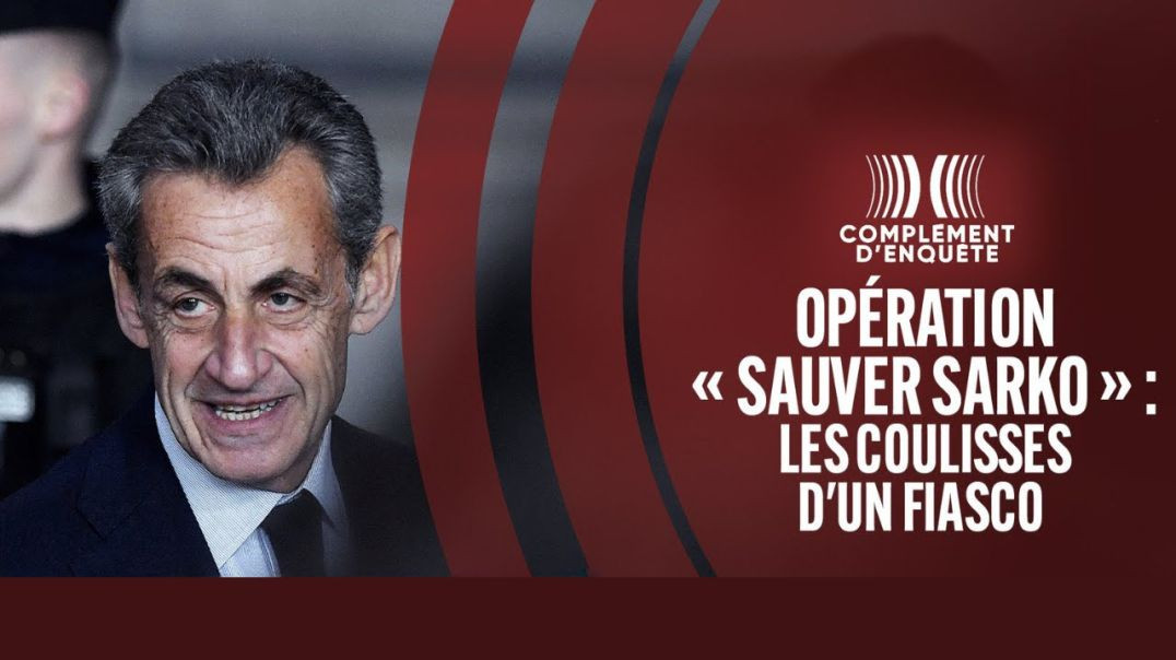 Complément d'enquêtes : Sauver Sarko » : les coulisses d'un fiasco | bande annonce | France 2