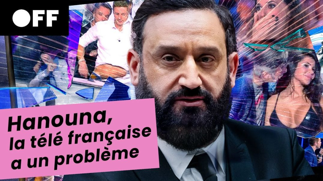 HANOUNA, la télé française a un problème (1ère partie)