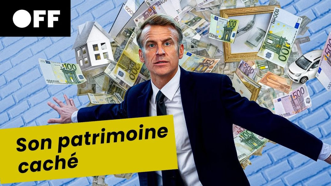PATRIMOINE de Macron : un scandale ÉTOUFFÉ