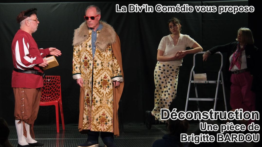 Div'In Comédie vous propose "Déconstruction" - Une pièce de Brigitte BARDOU